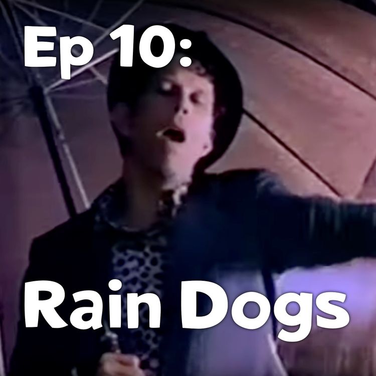 cover art for Pixels and Puppets Episode 10: Rain Dogs