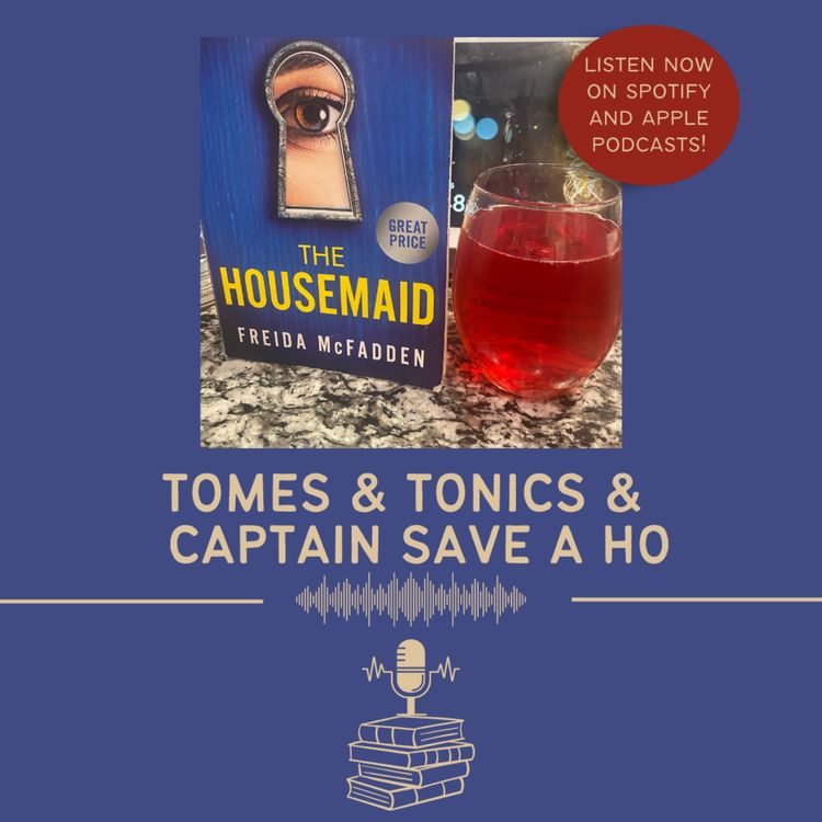 cover art for Episode 23: Tomes & Tonics & Captain Save a Ho