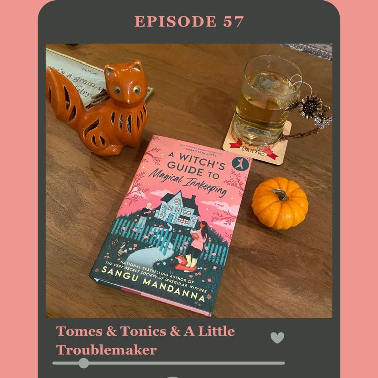 cover art for Episode 57: Tomes & Tonics & The Little Troublemaker