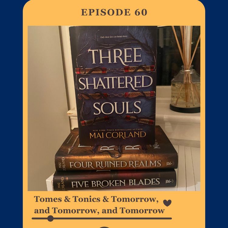 cover art for Episode 60: Tomes & Tonics & Tomorrow, and Tomorrow, and Tomorrow