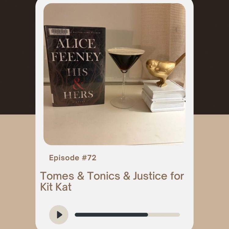 cover art for Episode 72: Tomes & Tonics & Justice for Kit Kat