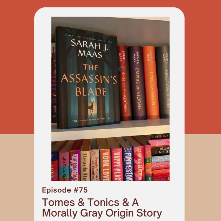 cover art for Episode 75: Tomes & Tonics & A Morally Gray Origin Story