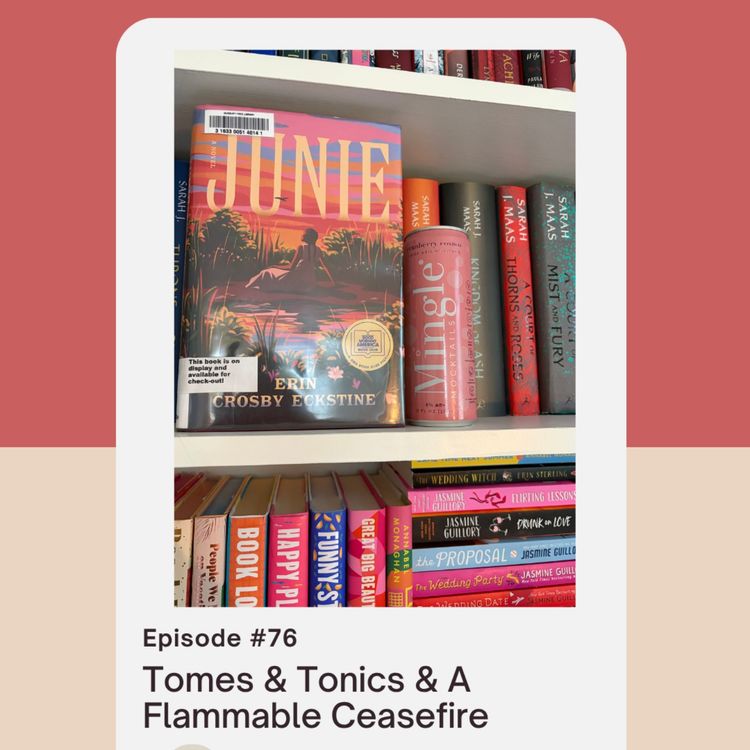 cover art for Episode 76: Tomes & Tonics & A Flammable Ceasefire