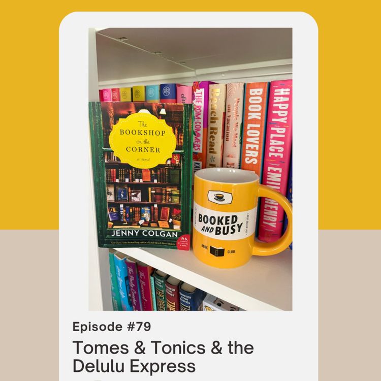 cover art for Episode 79: Tomes & Tonics & the Delulu Express