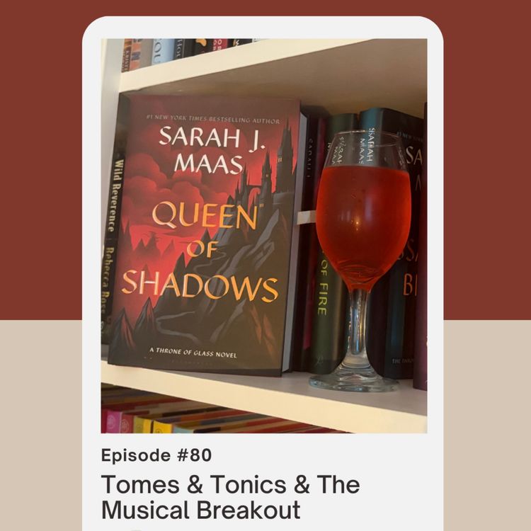 cover art for Episode 80: Tomes & Tonics & The Musical Breakout