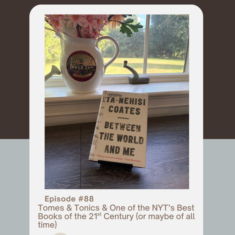 cover art for Episode 88: Tomes & Tonics & One of the NYT's Best Books of the 21st Century (and maybe of all time)