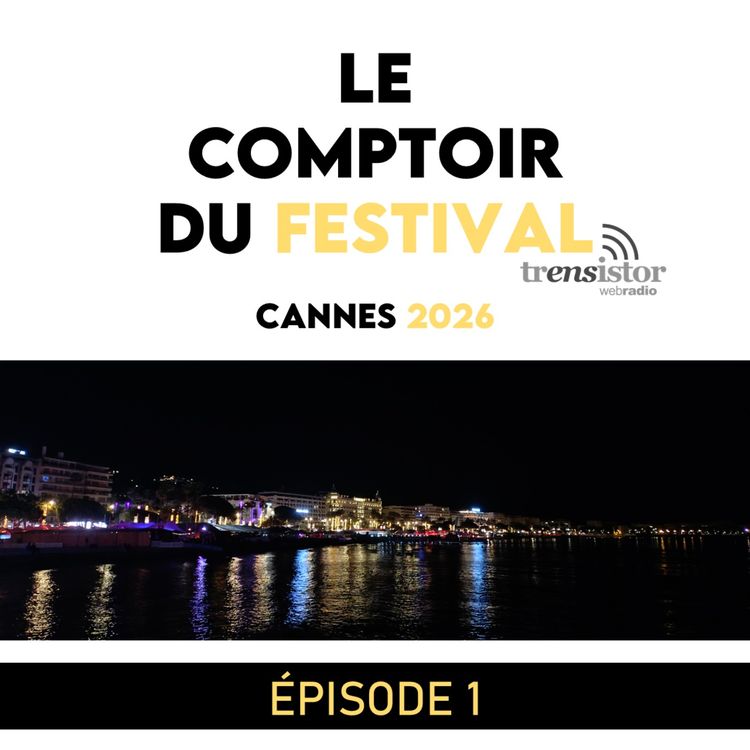 cover art for Cannes 2026 | [1] | En direct (ou presque) de la Croisette 