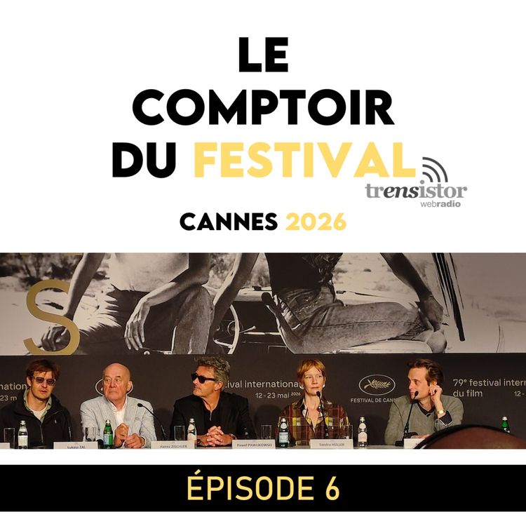 cover art for Cannes 2026 | [6/13] | L’art peut-il changer le monde ? (2/2 : Fatherland)