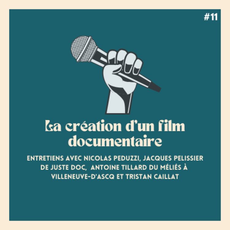 cover art for #11 - La création d'un film documentaire