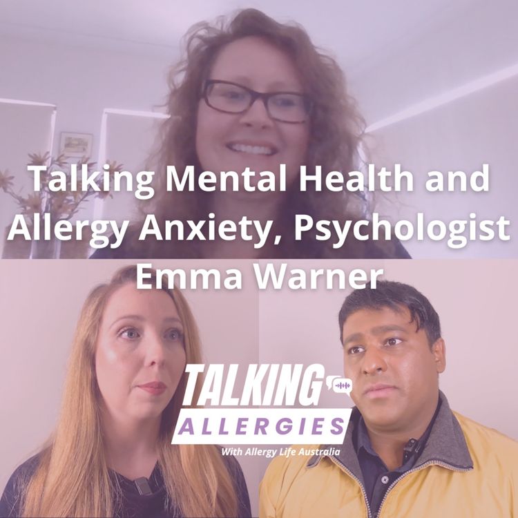 cover art for Talking Mental Health and Allergy Anxiety, Psychologist Emma Warner I Talking Allergies Episode 7