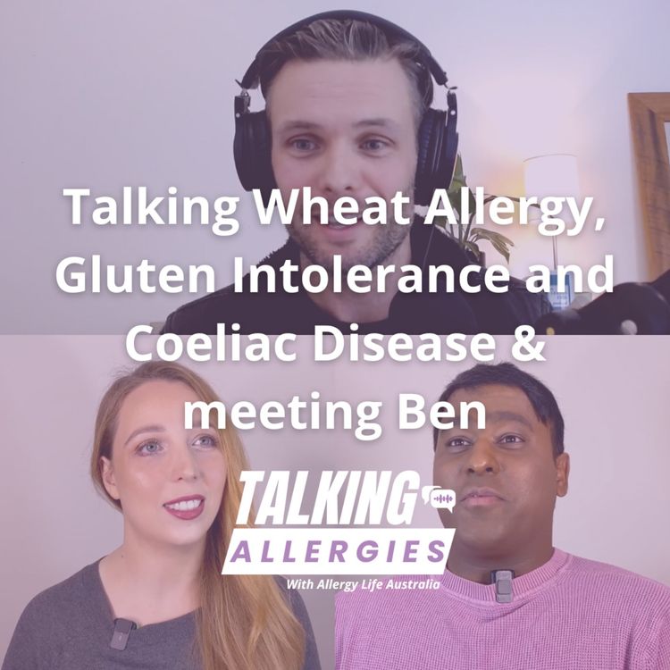 cover art for Talking Wheat Allergy, Gluten, Coeliac Disease & meeting Ben I Talking Allergies Episode 20