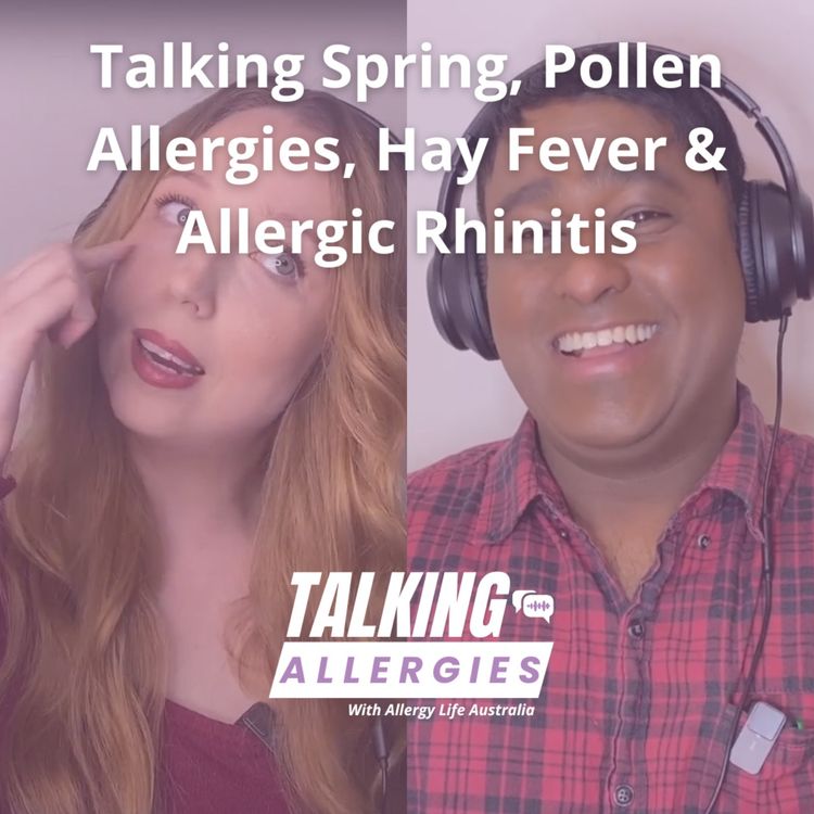 cover art for Talking Spring, Pollen Allergies, Hay Fever & Allergic Rhinitis I Talking Allergies Episode 21