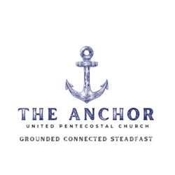 cover art for The Anchor United Pentecostal Church