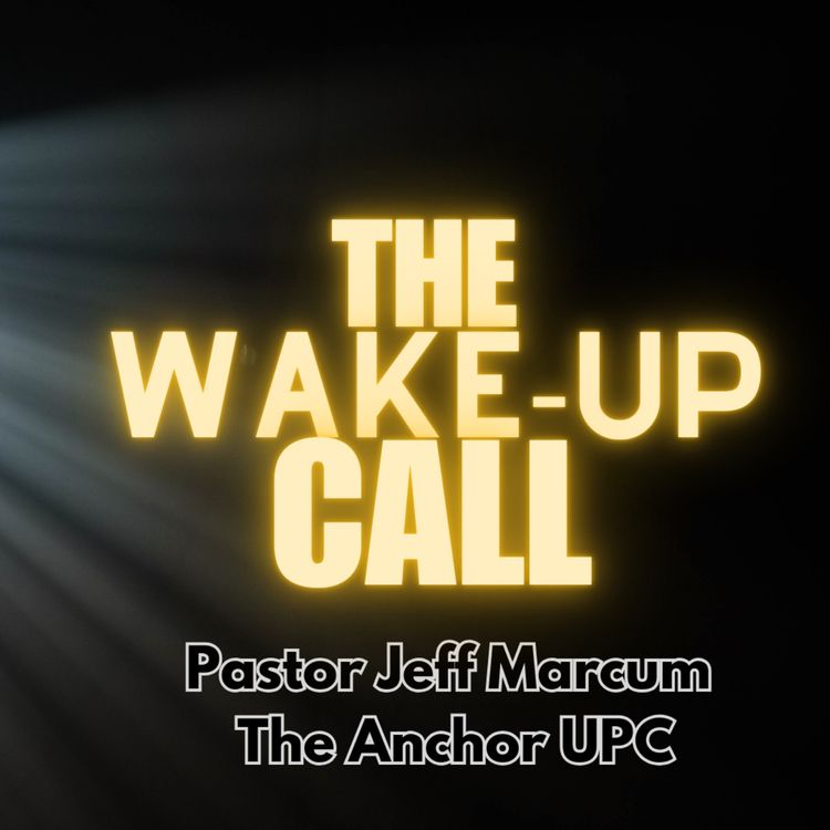 cover art for “The Wake-Up Call” - Pastor Jeff Marcum