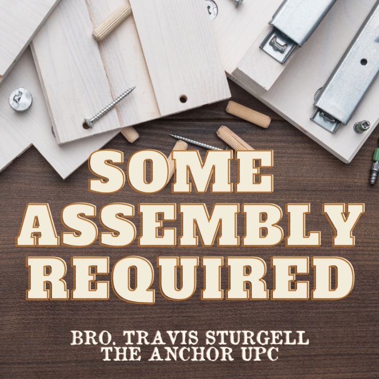 cover art for “Some Assembly Required” - Bro. Travis Sturgell