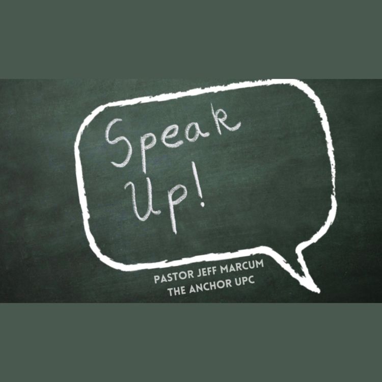 cover art for “Speak Up” - Pastor Jeff Marcum