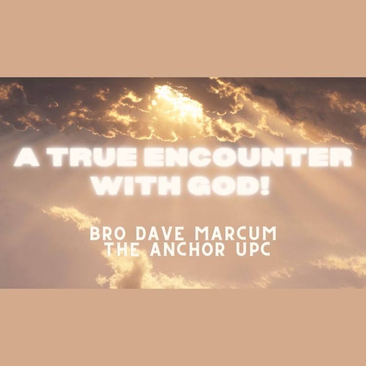 cover art for “A True Encounter with God!” - Bro Dave Marcum