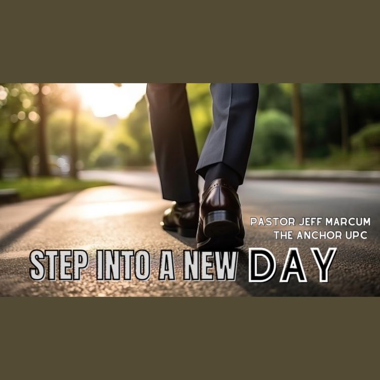 cover art for “Step Into A New Day” -Pastor Jeff Marcum