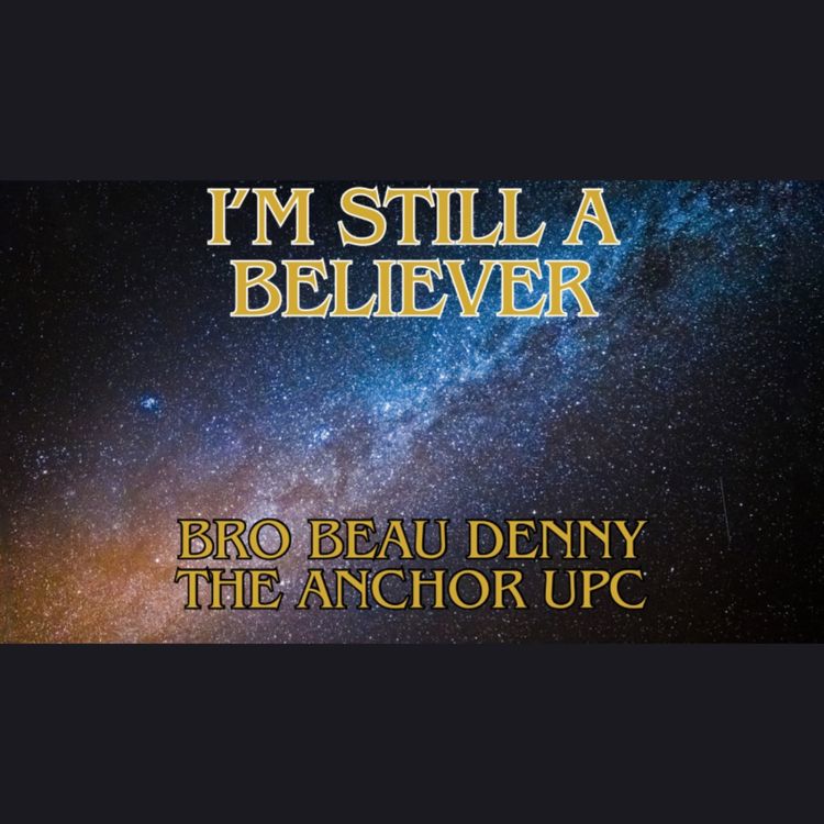 cover art for “I’m Still A Believer” -Bro. Beau Denny