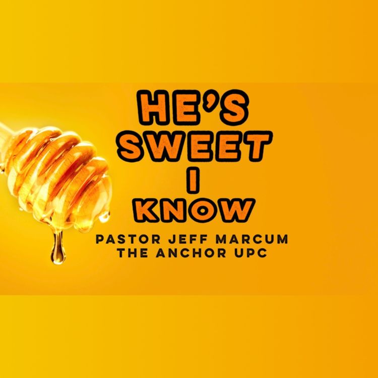 cover art for “He’s Sweet I Know” - Pastor Jeff Marcum