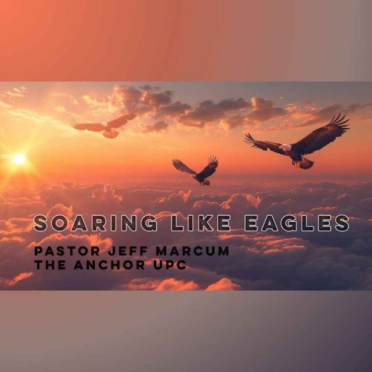 cover art for "Soaring Like Eagles" -Pastor Jeff Marcum