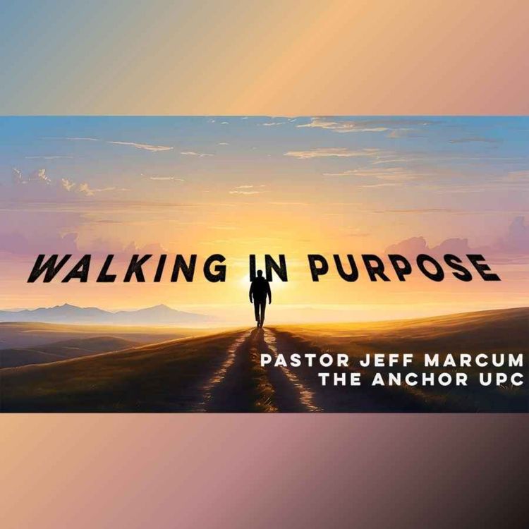 cover art for "Walking in Purpose" - Pastor Jeff Marcum