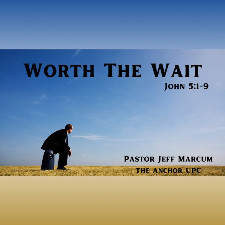 cover art for "Worth The Wait"- Pastor Jeff Marcum