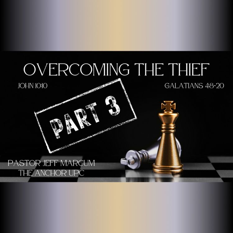 cover art for "Overcoming The Thief: Part Three" - Pastor Jeff Marcum