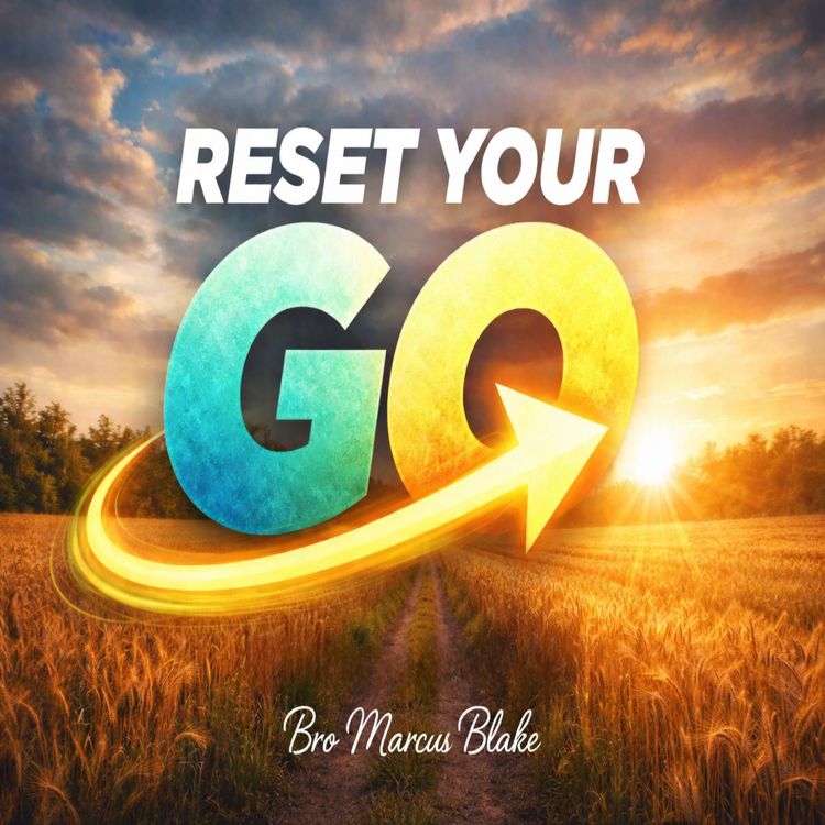 cover art for "Reset Your Go" - Brother Marcus Blake