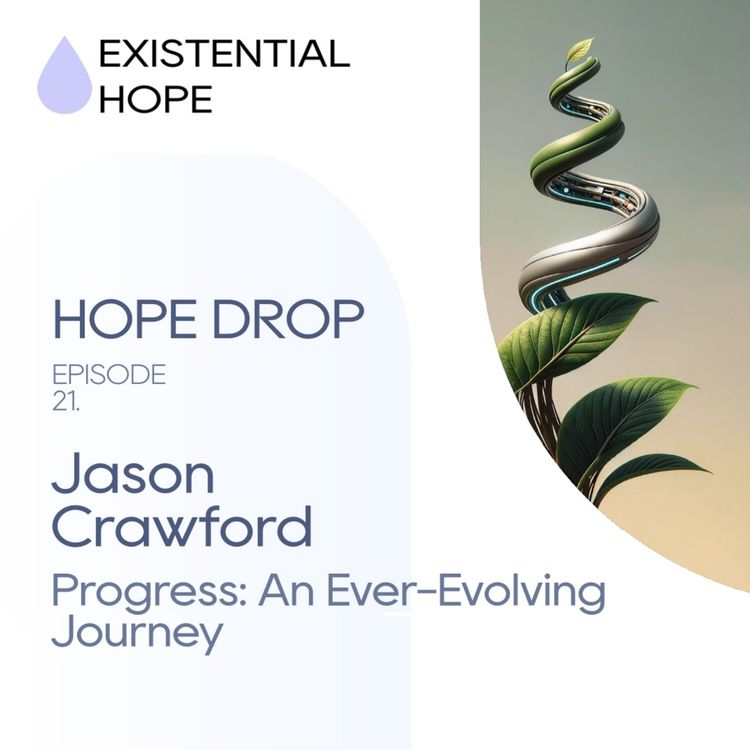 cover art for Existential Hope Podcast: Jason Crawford | Progress: An Ever-Evolving Journey