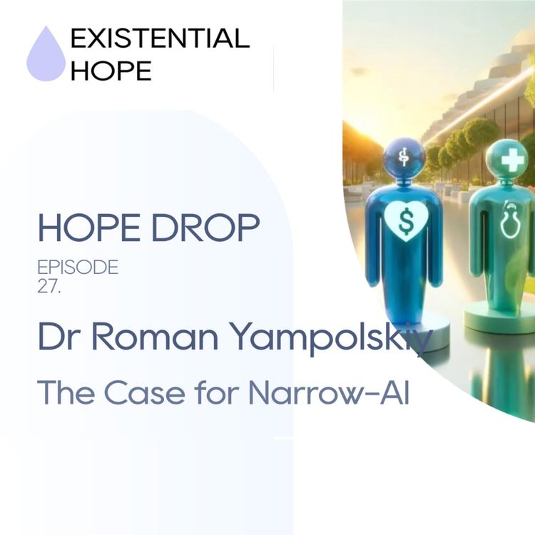 cover art for Existential Hope Podcast: Roman Yampolskiy | The Case for Narrow AI 