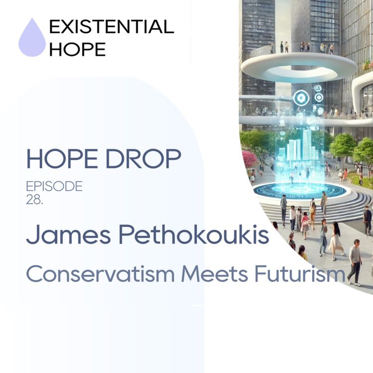 cover art for Existential Hope Podcast: James Pethokoukis | Conservatism Meets Futurism