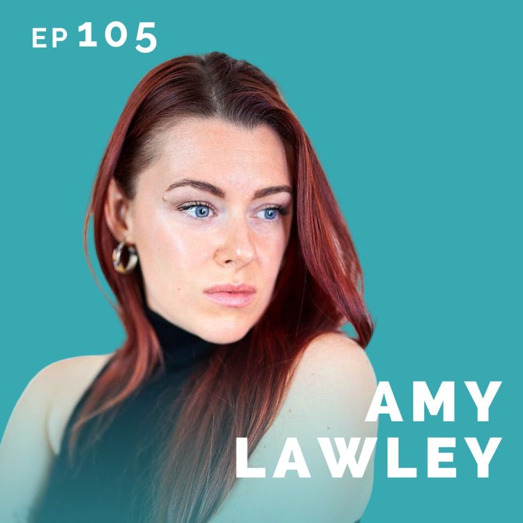 cover art for EP 105: Amy Lawley: Sales Executive Turned Actor