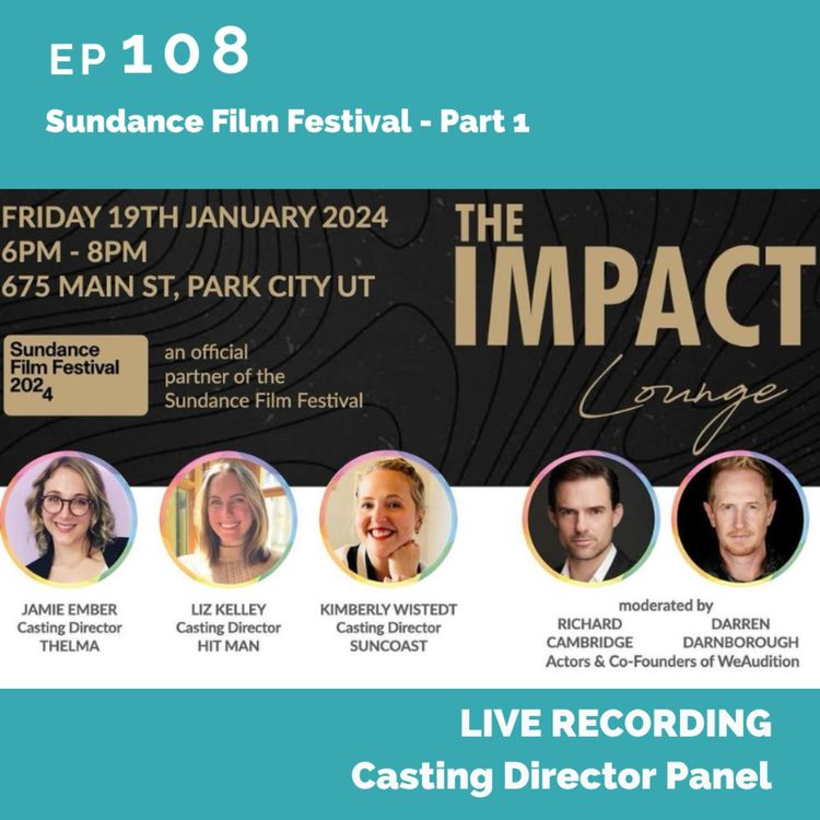 cover art for EP 108: LIVE from The Sundance Film Festival -  CASTING DIRECTOR PANEL