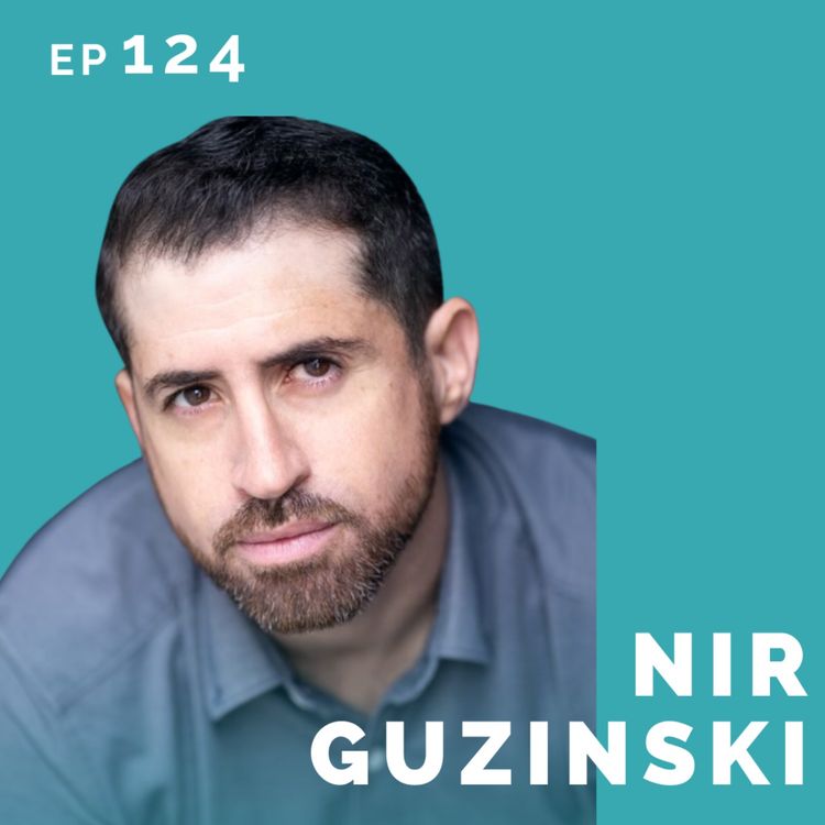 cover art for EP 124: Nir Guzinski: Shy Kid Turned Actor/Creative