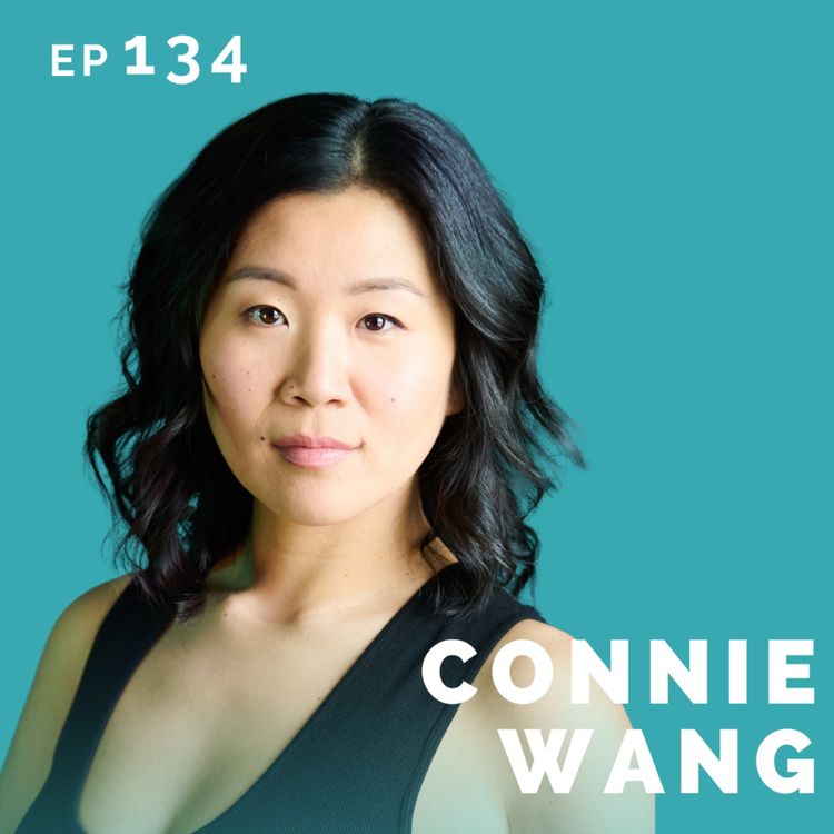 cover art for EP 134: Connie Wang: Actor...FROM THE START!!