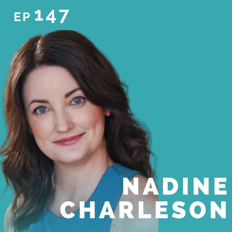 cover art for EP 147: Nadine Charleson: Web Designer & Actor