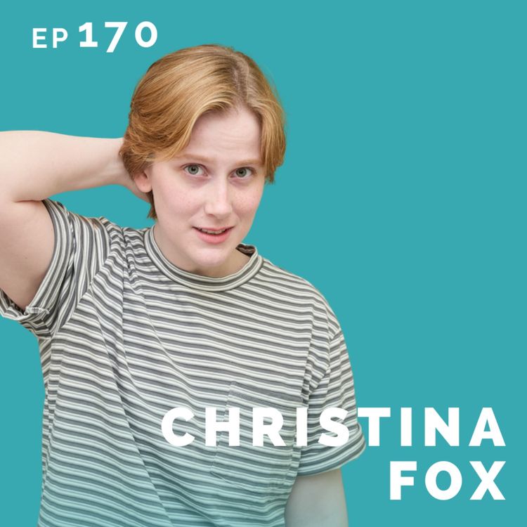 cover art for EP 170: Christina Fox: Actor & Intimacy Coordinator