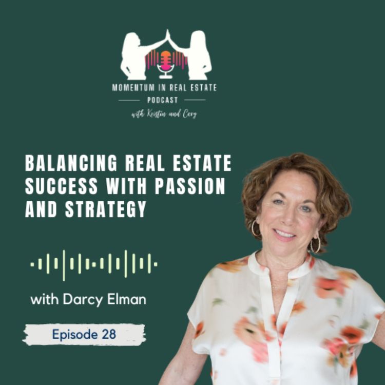 cover art for Balancing Real Estate Success with Passion and Strategy with Darcy Elman - EP 28