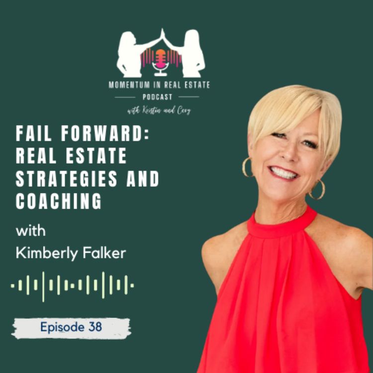 cover art for Fail Forward: Real Estate Strategies and Coaching with Kimberly Faulker - EP 38