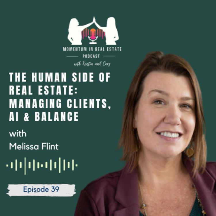 cover art for The Human Side of Real Estate: Managing Clients, AI & Balance - EP 39