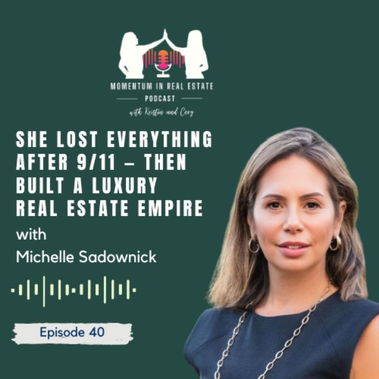 cover art for She Lost Everything After 9/11 — Then Built a Luxury Real Estate Empire - EP 40