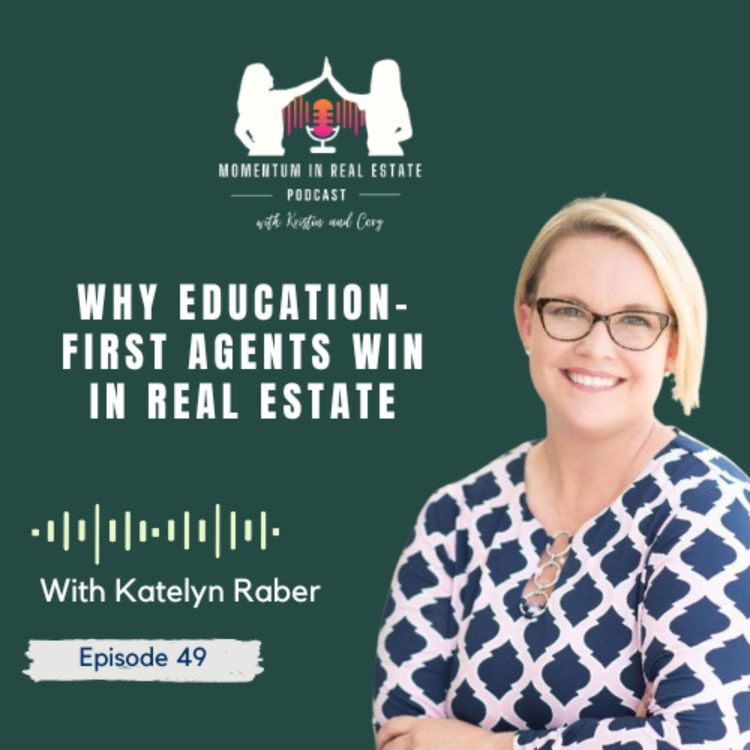 cover art for Why Education-First Agents Win in Real Estate - EP 49