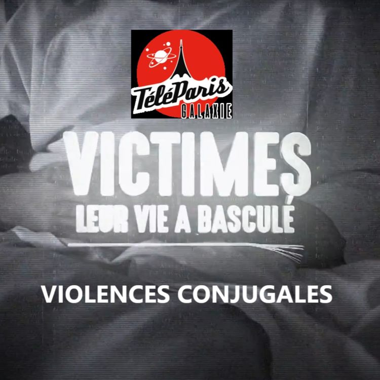 cover art for "Victimes, leur vie a basculé" - Violences conjugales