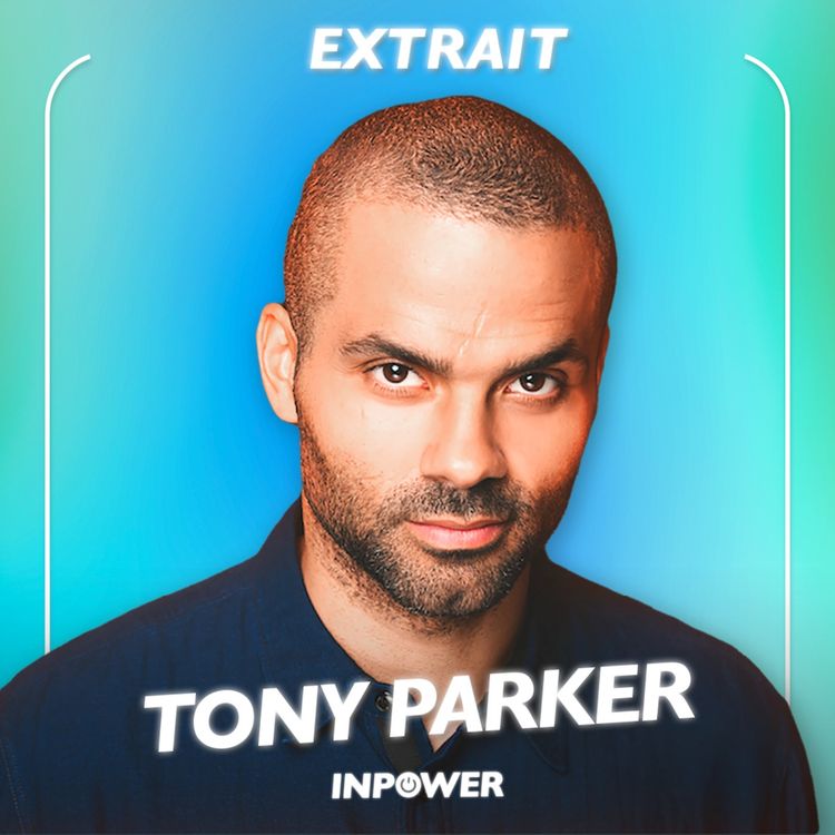 cover art for Tony Parker nous partage les clés pour passer du rêve à l’objectif 