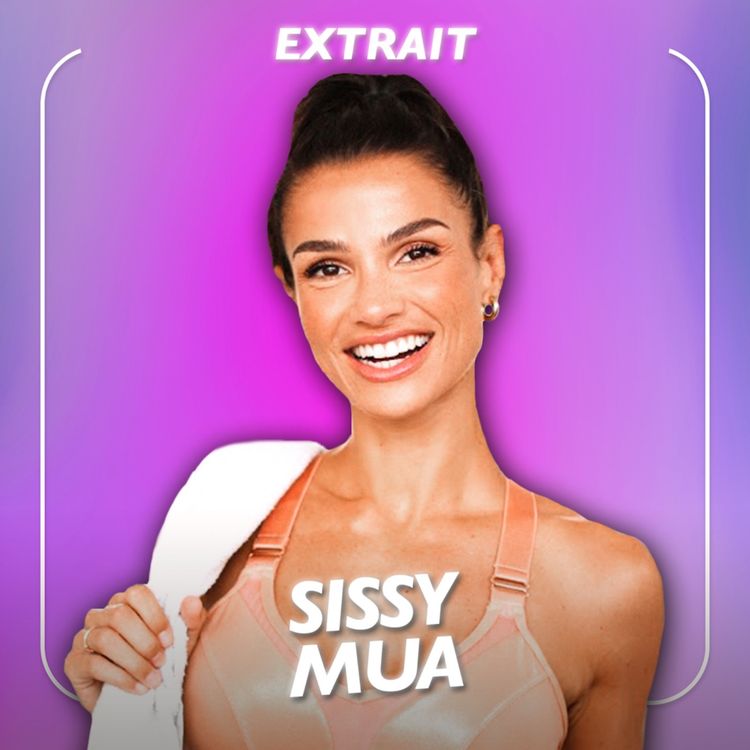 cover art for [EXTRAIT] "Le désespoir fait vendre", Sissy MUA nous parle de la relation ambiguë au fitness