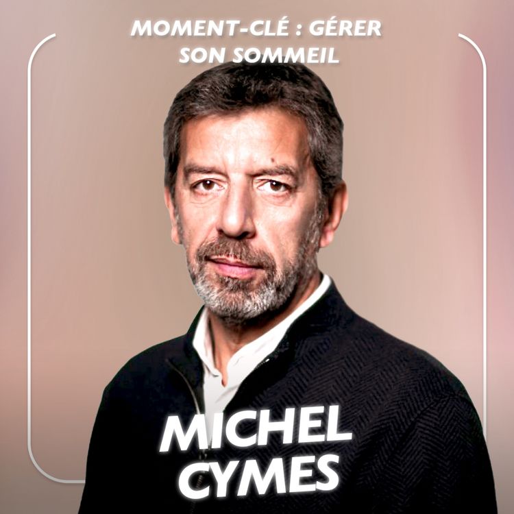 cover art for [MOMENT-CLÉ] Michel Cymes nous aide à mieux dormir 