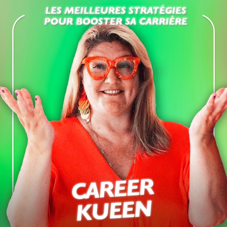 cover art for Les meilleures stratégies pour booster sa carrière : Masterclass de l’experte RH Career Kueen