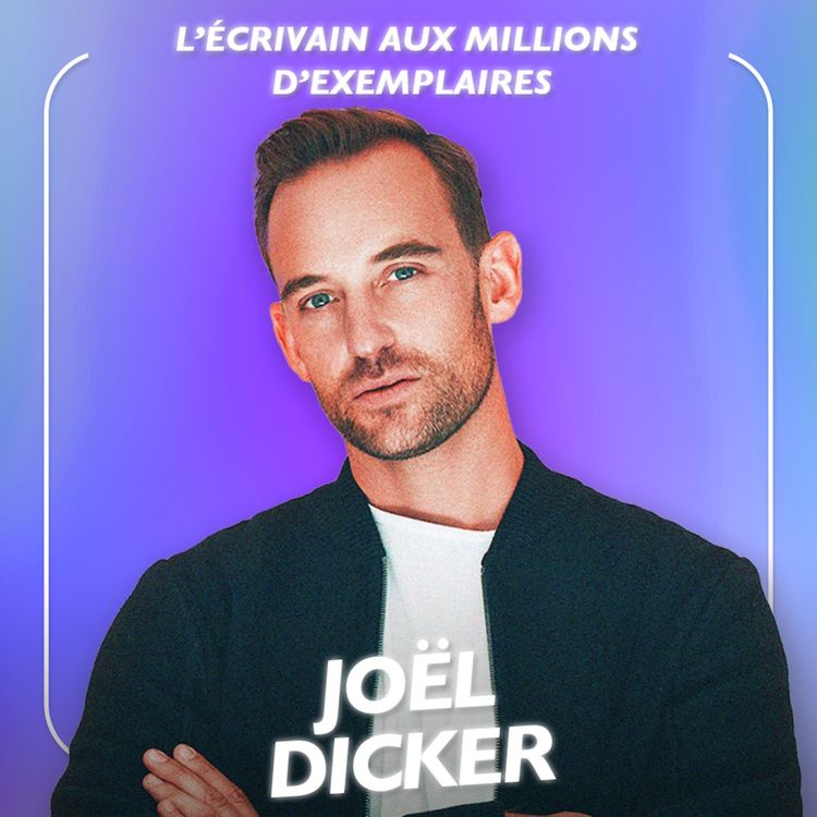 cover art for L’écrivain aux millions d’exemplaires - Joël Dicker, l’auteur qui a su conquérir le monde