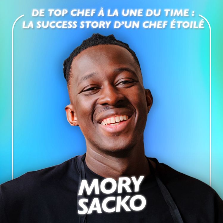 cover art for De Top Chef à la une du Time, la success story du Chef étoilé Mory Sacko